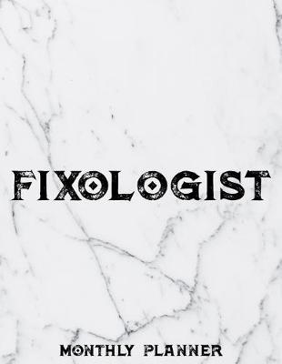 Fixologist Monthly Planner: 12 Month Planner Calendar Organizer Agenda with Habit Tracker, Notes, Address, Password, & Dot Grid Pages For Handyman, Electrician, Plumber, Carpenter