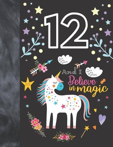 12 And I Believe In Magic: Unicorn Sudoku Puzzle Book Gift For Girls 12 Years Old - Easy Beginners Activity Puzzle Book For Those On The Sudoku Puzzle Craze