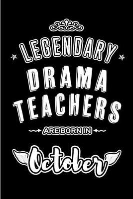 Legendary Drama Teachers are born in October: Blank Line Journal, Notebook or Diary is Perfect for the October Borns. Makes an Awesome Birthday Gift and an Alternative to B-day Present or a Card.