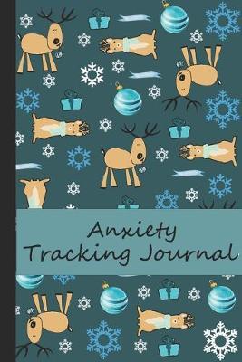 Anxiety Tracker Journal: Track triggers of anxiety episodes - Monitor 50 events with 2 pages each - Convenient 6  x 9  carry size with reindeer and snowflake blue cover design