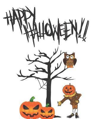 Happy Halloween !!: Happy Halloween Sketchbook: Halloween Characters Sketchbook, Sketching Halloween decorations, Drawing and Creative Doodling. Sketchbook to Draw image Happy Halloween and Practice Drawing, Paint, Write made in USA