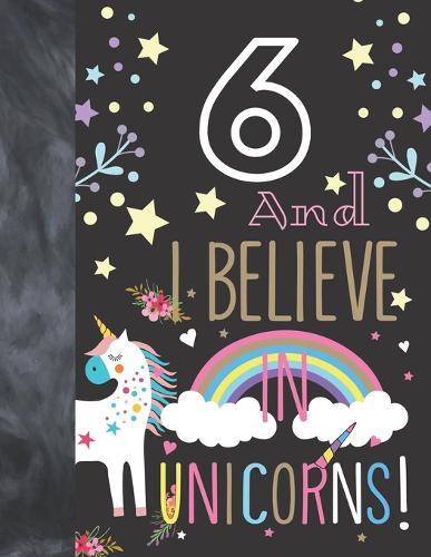 6 And I Believe In Unicorns: Unicorn Sudoku Puzzle Book Gift For Girls 6 Years Old - Easy Beginners Activity Puzzle Book For Those On The Sudoku Puzzle Craze
