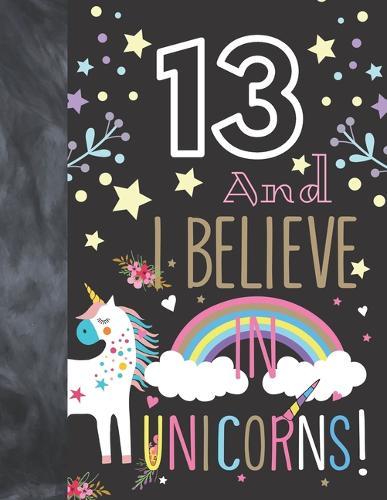 13 And I Believe In Unicorns: Unicorn Sudoku Puzzle Book Gift For Girls 13 Years Old - Easy Beginners Activity Puzzle Book For Those On The Sudoku Puzzle Craze