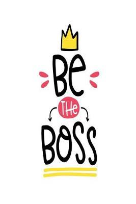 Be The Boss: Smile Design pocket Notebook Journal Composition Book and Diary for Girls and Boys - cute Unique Gift Idea Sketchbook for your Partner Lover Wife Husband