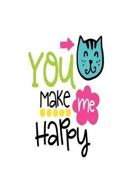 You Make Me Happy: Smile Design pocket Notebook Journal Composition Book and Diary for Girls and Boys - cute Unique Gift Idea Sketchbook for your Partner Lover Wife Husband