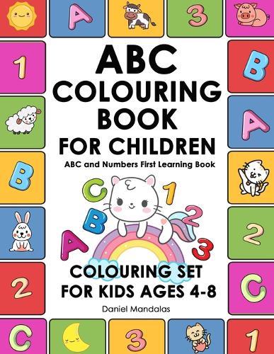 ABC Colouring Books for Children: ABC and Numbers First Learning Book Colouring Sets for Kids Ages 4-8