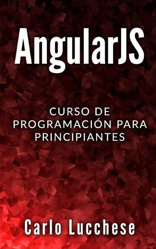 Angularjs: Curso de programacion para principiantes