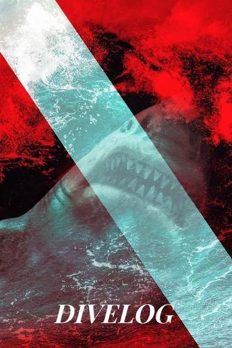 Divelog: Divers log book for 100 dives - Scuba Diving Logbook with Megalodon / Dive Flag Cover-Design - 6x9 Dimensions