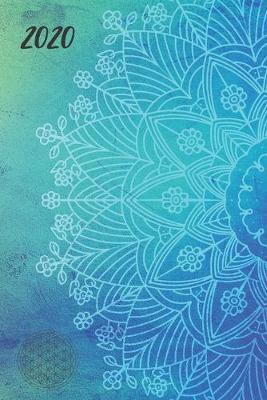 2020 Termin-Kalender Mandala Lebensblume DIN A5: Januar 2020 bis Dezember 2020 Kalender, Organizer, Terminkalender mit Wochenplaner, pro Werktag 1 Seite + Samstag und Sonntag 1 Seite - Top organisiert durchs Jahr!