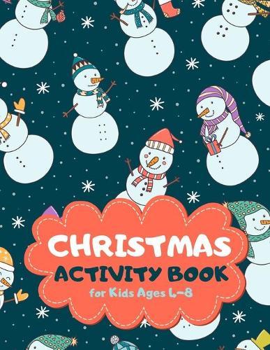 Christmas Activity Book for Kids Ages 4-8: Xmas Party Theme A Fun Kid Workbook Game for Learning, Coloring, Mazes, Sudoku and More! Best Holiday and Birthday Gift Idea