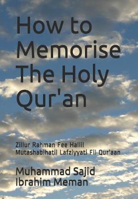 How to Memorise The Holy Qur'an: Zillur Rahman Fee Hallil Mutashabihatil Lafziyyati Fil Qur'aan