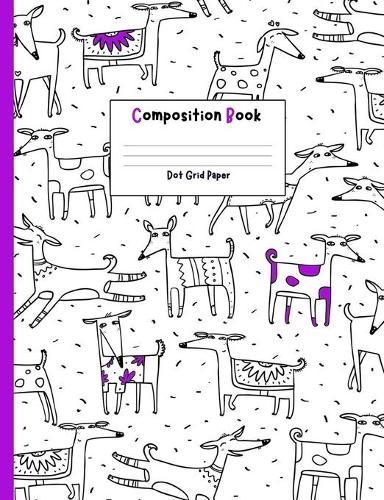 Composition Book: Dot Grid Paper - Whimsical Dogs