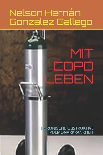 Mit Copd Leben: Chronische Obstruktive Pulmonarkrankheit