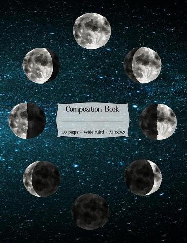Composition Book: with Wide Ruled Lines - Gorgeous Watercolor Phases of the Moon