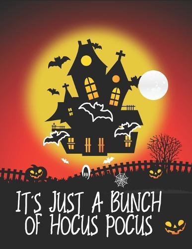 It's Just A Bunch Of Hocus Pocus: Halloween coloring book for adults with Adorable Animals, Spooky Characters, and Relaxing, Happy Halloween Designs, halloween coloring book pages
