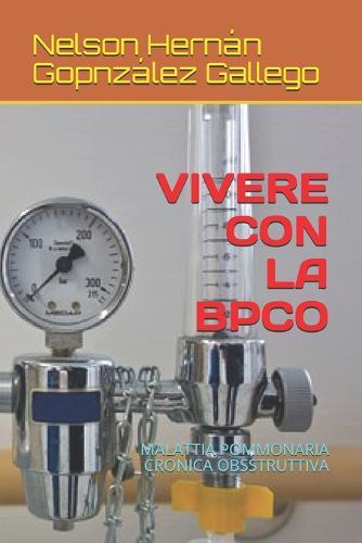Vivere Con La Bpco: Malattia Pommonaria Cronica Obsstruttiva