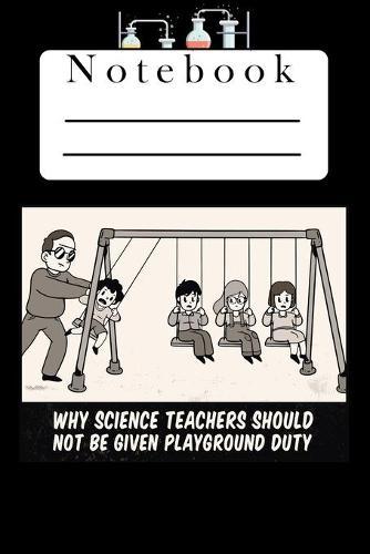 Notebook: Science Teacher Alert ! Funny Science Teacher Sketch - 120 pages 6x9  wide ruled - Perfect as a gift for school, teachers, studens, or everyone