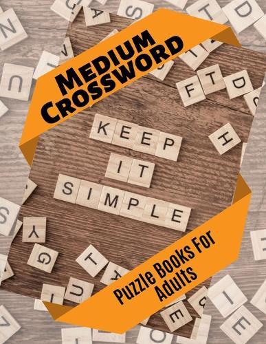 Medium Crossword Puzzle Books For Adults: Quick and Easy puzzles, Easy Fun-Sized Puzzles, The New Crossword Dictionary Edition Revised, Relaxing Puzzles Forward Crossword Puzzles