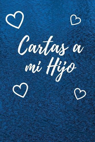 Cartas a mi Hijo: Libro para Escribir Cartas y Recuerdos a tu Hijo - Tamano A5 - 110 Paginas Con Rayas Horizontales y Espacio para Fotos - Descubre Mas Disenos en Nuestro Nombre de Autor