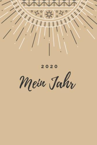 2020 Mein Jahr: A5 Tagesplaner 2020 - Mein Jahr - Januar bis Dezember 2020, modernes Design, 1 Tag auf einer Seite - planen, gestalten und organisieren