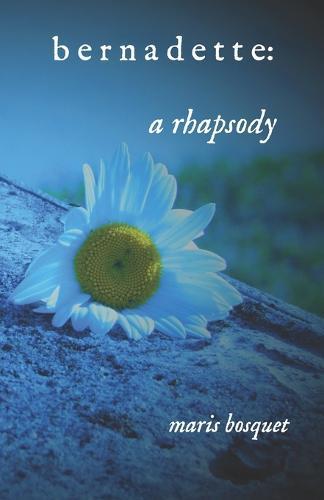 bernadette: a rhapsody