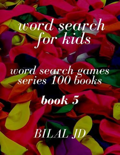 word search for kids: all ages puzzles, brain games, word scramble, Sudoku, mazes, mandalas, coloring book, workbook, activity book, (8.5 x 11 ), large print, search & find, boosting entertainment, education & Challenges, Hours of Fun!,