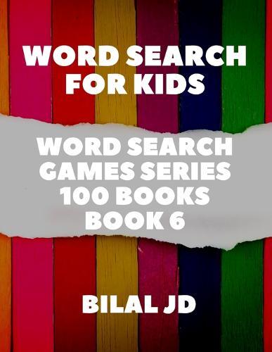 word search for kids: all ages puzzles, brain games, word scramble, Sudoku, mazes, mandalas, coloring book, workbook, activity book, (8.5 x 11 ), large print, search & find, boosting entertainment, education & Challenges, Hours of Fun!,