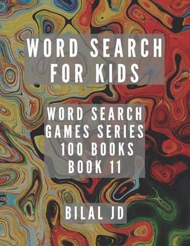 word search for kids: all ages puzzles, brain games, word scramble, Sudoku, mazes, mandalas, coloring book, workbook, activity book, (8.5 x 11 ), large print, search & find, boosting entertainment, education & Challenges, Hours of Fun!,