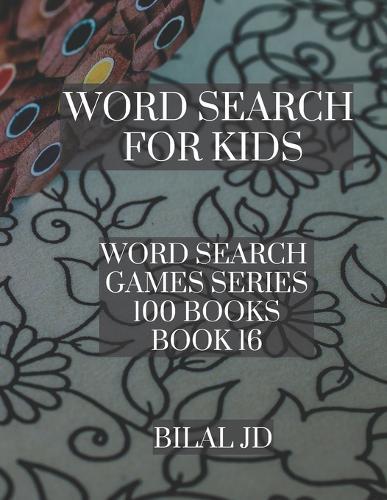 word search for kids: all ages puzzles, brain games, word scramble, Sudoku, mazes, mandalas, coloring book, workbook, activity book, (8.5 x 11 ), large print, search & find, boosting entertainment, education & Challenges, Hours of Fun!,
