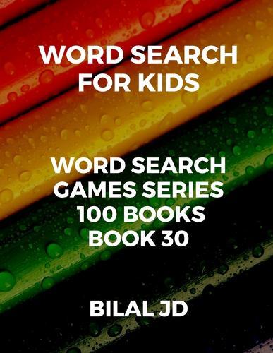 word search for kids: all ages puzzles, brain games, word scramble, Sudoku, mazes, mandalas, coloring book, workbook, activity book, (8.5 x 11 ), large print, search & find, boosting entertainment, education & Challenges, Hours of Fun!,