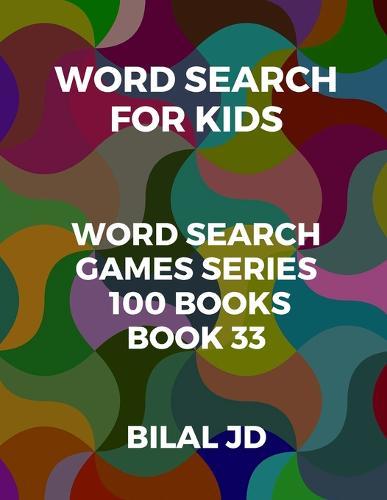 word search for kids: all ages puzzles, brain games, word scramble, Sudoku, mazes, mandalas, coloring book, workbook, activity book, (8.5 x 11 ), large print, search & find, boosting entertainment, education & Challenges, Hours of Fun!,