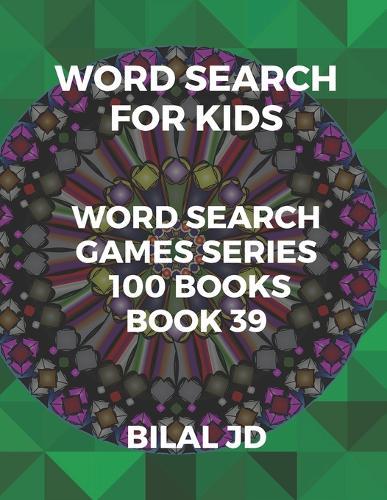 word search for kids: all ages puzzles, brain games, word scramble, Sudoku, mazes, mandalas, coloring book, workbook, activity book, (8.5 x 11 ), large print, search & find, boosting entertainment, education & Challenges, Hours of Fun!,