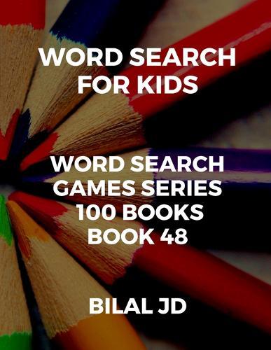 word search for kids: all ages puzzles, brain games, word scramble, Sudoku, mazes, mandalas, coloring book, workbook, activity book, (8.5 x 11 ), large print, search & find, boosting entertainment, education & Challenges, Hours of Fun!,