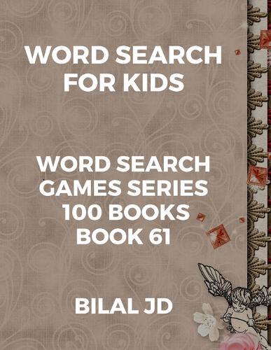 word search for kids: all ages puzzles, brain games, word scramble, Sudoku, mazes, mandalas, coloring book, workbook, activity book, (8.5 x 11 ), large print, search & find, boosting entertainment, education & Challenges, Hours of Fun!,