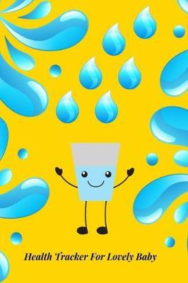 Health Tracker For Lovely Baby: personal wellness tracker