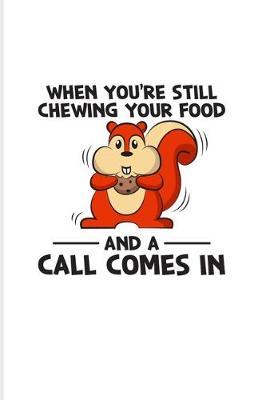 When You're Still Chewing Your Food And A Call Comes In: Call Center Agent 2020 Planner - Weekly & Monthly Pocket Calendar - 6x9 Softcover Organizer - For Custom Service & Hotline Fans