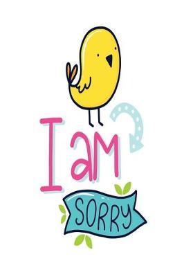 I Am Sorry: Dot Journal for Your Journaling Ideas - Diary for Girls and Women - Cute Unique Gift Idea for Your Co-Worker Partner Lover Wife Husband