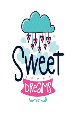 Sweet Dreams: Dot Journal for Your Journaling Ideas - Diary for Girls and Women - Cute Unique Gift Idea for Your Co-Worker Partner Lover Wife Husband