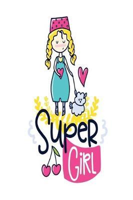 Super Girl: Dot Journal for Your Journaling Ideas - Diary for Girls and Women - Cute Unique Gift Idea for Your Co-Worker Partner Lover Wife Husband