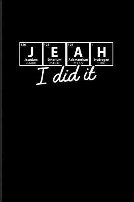 Jeah I Did It...: Quotes About Graduations 2020 Planner - Weekly & Monthly Pocket Calendar - 6x9 Softcover Organizer - For Phd Degree & PharmD Fans