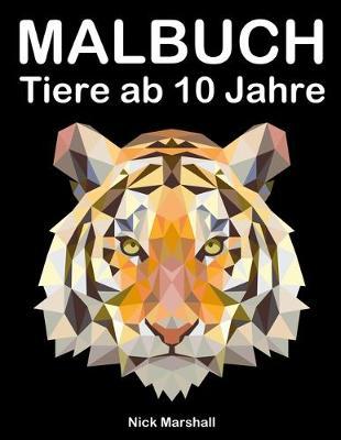Malbuch Tiere ab 10 Jahre: Malbuch Fantastische Tiere mit Wölfe, Tiger und Pferde