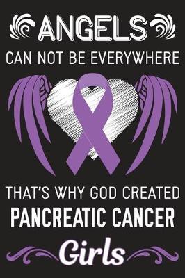 God Created Pancreatic Cancer Girls: Pancreatic Cancer Journal Notebook (6x9), Pancreatic Cancer Books, Pancreatic Cancer Gifts, Pancreatic Cancer Awareness Product