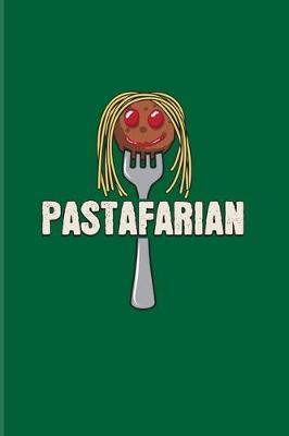 Pastafarian: Italian Pasta Noodles 2020 Planner - Weekly & Monthly Pocket Calendar - 6x9 Softcover Organizer - For Pasta Italy & Church Of Flying Spaghetti Monster Fans
