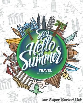 Our Super Bucket List: Creating a Life of Adventure Together; Plan Your Wonderful Adventure