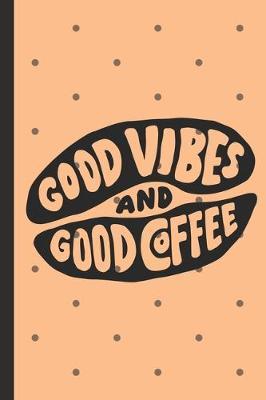 Good Vibes And Good Coffee: Cute Dots Caffeine - But First Coffee - Nurses - Cup of Joe - I love Coffee - Gift Under 10 - Cold Drip - Cafe Work Space - Barista - Coffee Beans - Aficionados - Flat White