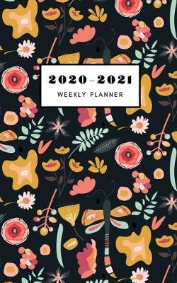 2020-2021 Weekly Planner: 5 X 8 Handy Size - 24 Months Agenda Planner - Calendar Schedule & Goal Setting - Garden Wildflowers black cover