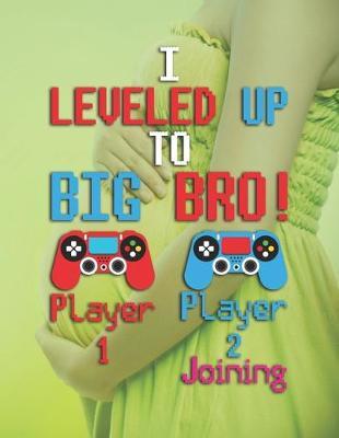 I LEVELED UP BIG BRO! Player 1 Player 2 Joining: Pregnancy Planner And Organizer, Diary, Notebook Mother And Child