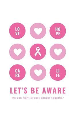 Let's Be Aware We Can Fight Breast Cancer Together: Patients Appointment Logbook, Track and Record Clients/Patients Attendance Bookings, Gifts for Physicians,