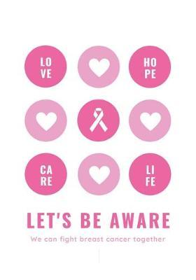 Let's Be Aware We Can Fight Breast Cancer Together: Patients Appointment Logbook, Track and Record Clients/Patients Attendance Bookings, Gifts for Physicians,