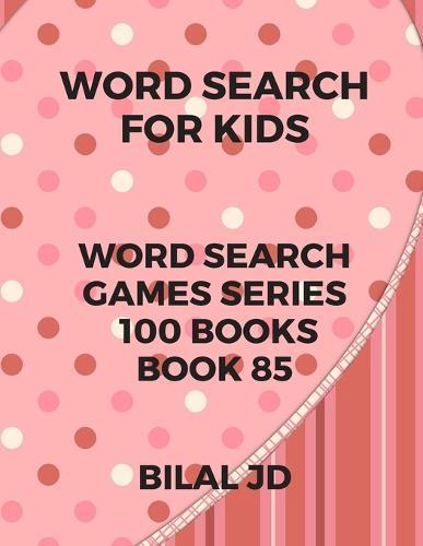 word search for kids: all ages puzzles, brain games, word scramble, Sudoku, mazes, mandalas, coloring book, workbook, activity book, (8.5 x 11 ), large print, search & find, boosting entertainment, education & Challenges, Hours of Fun!,